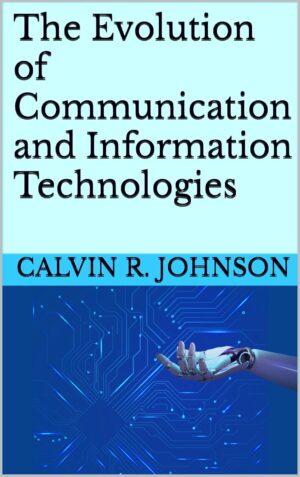 The Evolution of Communication and Information Technologies (Hardcover)